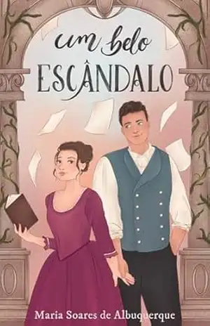 Um Belo Escândalo – Maria Soares de Albuquerque Um Belo Escândalo – Maria Soares de Albuquerque