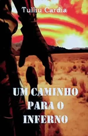 Um Caminho para o Inferno – Tulliu Cardia Um Caminho para o Inferno – Tulliu Cardia
