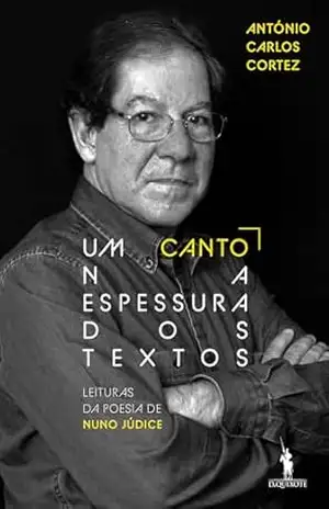 Um Canto na Espessura dos Textos – António Carlos Cortez