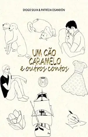 Um cão caramelo e outros contos – Diogo Silva