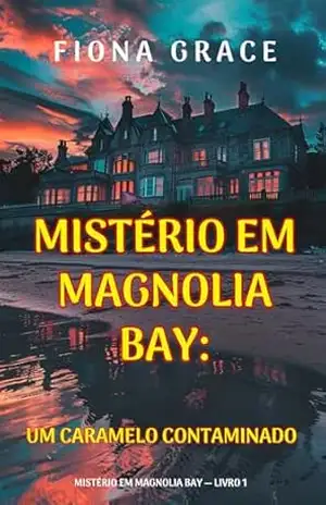 Um Caramelo Contaminado (Mistério em Magnolia Bay — Livro 1) – Fiona  Grace