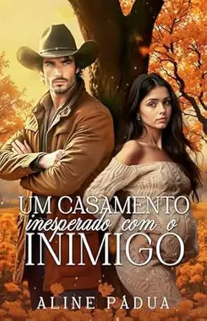 UM CASAMENTO INESPERADO COM O INIMIGO – Aline Pádua