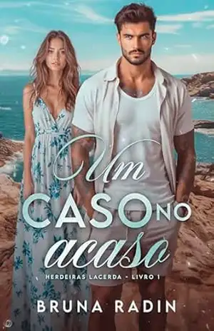 Capa do livro Um caso no acaso (Herdeiras Lacerda Livro 1) - Bruna Radin