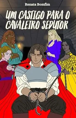 Um castigo para o cavaleiro sedutor (Império Dhôn) – Renata Bomfim