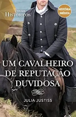 Um cavalheiro de reputação duvidosa (Históricos Livro 177) – Julia Justiss
