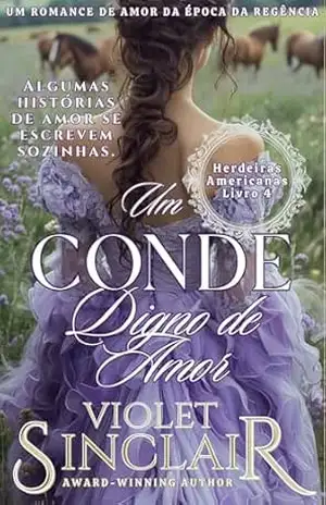 Um Conde Digno de Amor: HERDEIRAS AMERICANAS LIVRO 4 – A ALIANÇA DAS TÍMIDAS (Herdeiras Americanas – Brazil) – Violet Sinclair