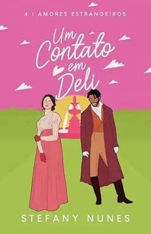 Um Contato em Deli (Amores Estrangeiros Livro 4) – Stefany Nunes Um Contato em Deli (Amores Estrangeiros Livro 4) – Stefany Nunes
