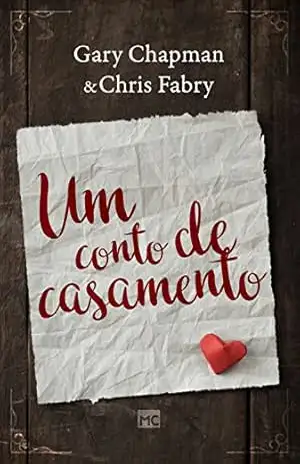 Um conto de casamento – Gary Chapman