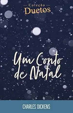 Capa do livro Um Conto de Natal (Coleção Duetos) - Charles Dickens