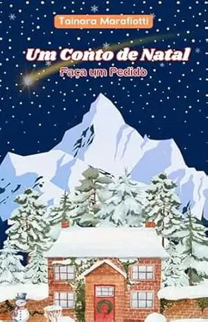Um Conto de Natal: Faça um Pedido - Tainara Marafiotti