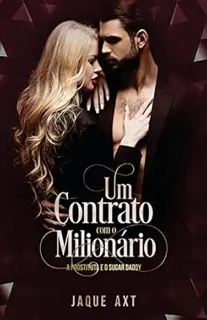 UM CONTRATO COM O MILIONÁRIO: A prostituta e o Sugar Daddy – Jaque Axt