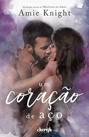 Um Coração de Aço (Corações Livro 2) – Amie Knight
