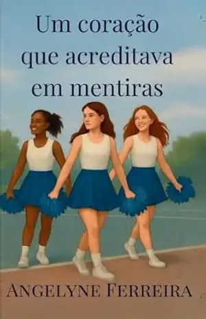 Um coração que acreditava em mentiras (A três passos de amar um estranho) – Angelyne Ferreira