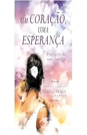 Um Coração, Uma Esperança – Selma Braga Um Coração, Uma Esperança – Selma Braga