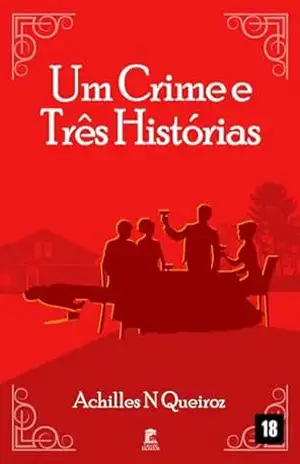 Um Crime e Três Histórias – Achilles Queiroz