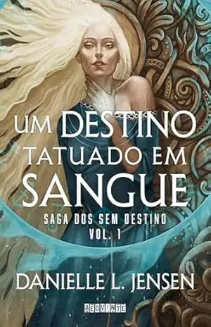 Um destino tatuado em sangue (Saga dos Sem Destino Livro 1) – Danielle L. Jensen