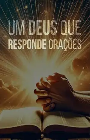 Um Deus que responde orações: Como entender a soberania de Deus em nossas orações e pedidos – Jezriel Francis Oliveira Um Deus que responde orações: Como entender a soberania de Deus em nossas orações e pedidos – Jezriel Francis Oliveira