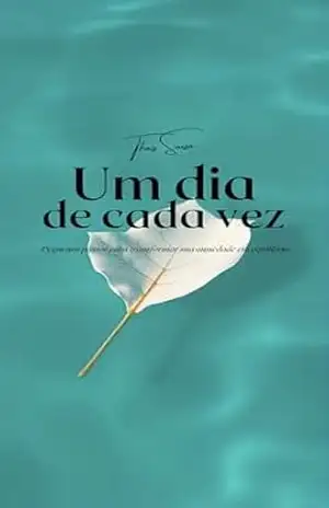 Capa do livro Um dia de cada vez: Pequenos passos para transformar sua ansiedade em equilibrio - Thaís Sousa