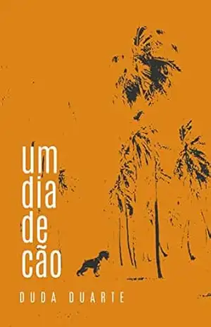 Um dia de cão – Duda Duarte Um dia de cão – Duda Duarte