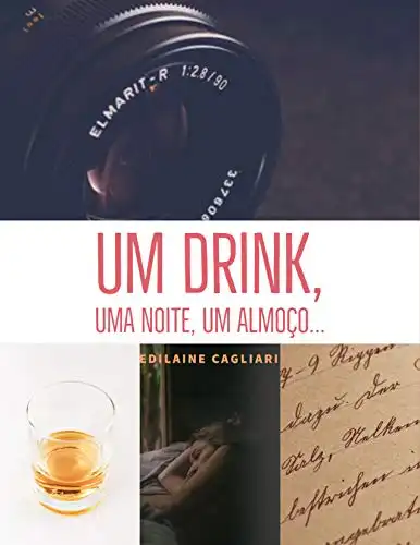 Baixar Um drink, uma noite, um almoço...: Um conto moderno, nem tão feliz assim. pdf, epub, mobi, eBook