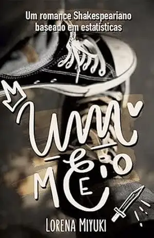 Um e Meio: um romance shakespeariano baseado em estatísticas – Lorena Miyuki