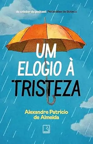Um elogio à tristeza – Alexandre Patricio de Almeida