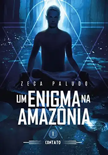 Baixar Um Enigma na Amazônia ( Livro I ): Contato pdf, epub, mobi, eBook