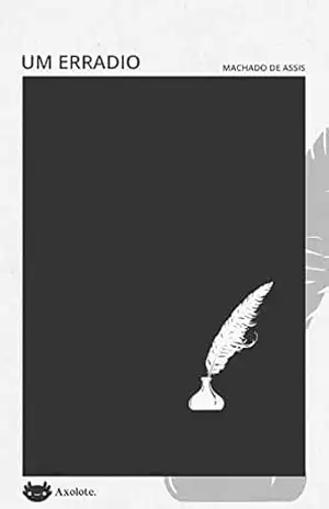 Um erradio (Clássicos em menos de uma hora) – Machado de Assis