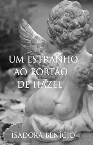 Um Estranho ao Portão de Hazel – Isadora Benício de Sousa Dias