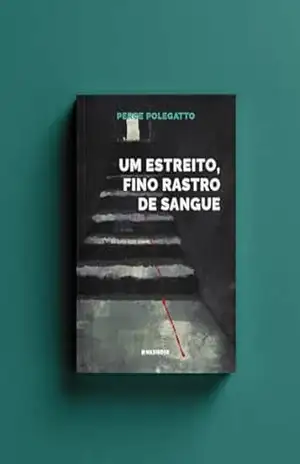 Um estreito, fino rastro de sangue (Coleção Perce Polegatto) – Perce Polegatto