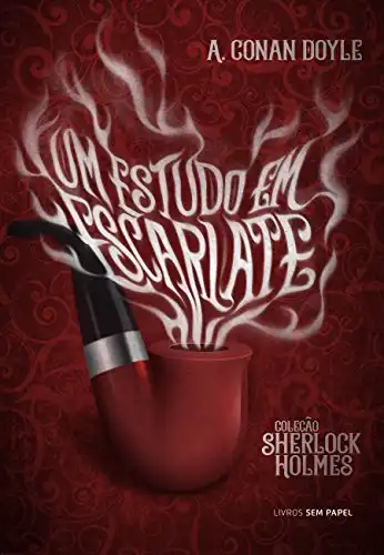 Baixar Um Estudo em Escarlate: Uma Aventura de Sherlock Holmes (Coleção Sherlock Holmes Livro 1) pdf, epub, mobi, eBook