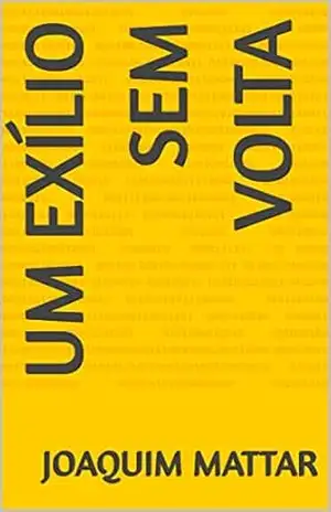 Capa do livro um Exílio sem volta - Joaquim  Mattar