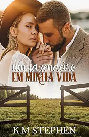 UM FAZENDEIRO EM MINHA VIDA – K.M  Stephen