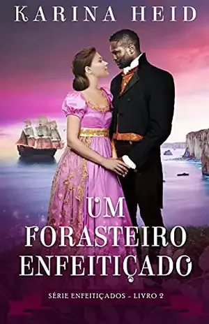 Um Forasteiro Enfeitiçado (Enfeitiçados Livro 2) – Karina  Heid