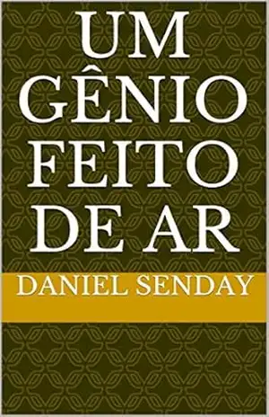 Um Gênio Feito de Ar – Daniel senday