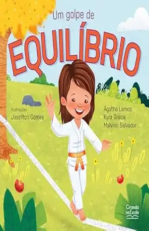 Um golpe de equilíbrio (Crescendo com valores) – Ágatha Lemos