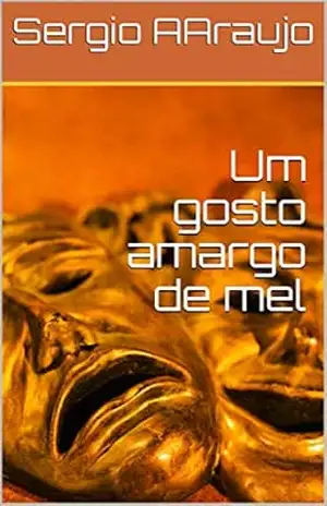 Um gosto amargo de mel – Sergio AAraujo