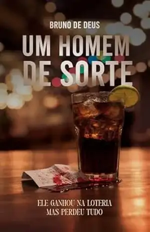 Um homem de sorte: Ele ganhou na loteria, mas perdeu tudo – Bruno de Deus