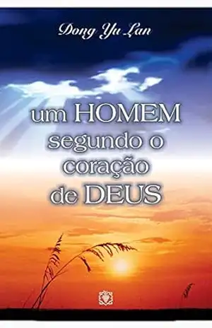 Capa do livro Um homem segundo o coração de Deus - Dong Yu Lan