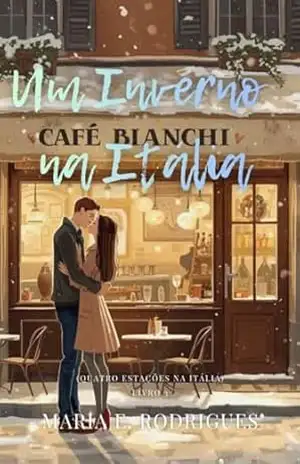 Um Inverno na Itália (Quatro estações na Itália Livro 3) – Maria E.  Rodrigues