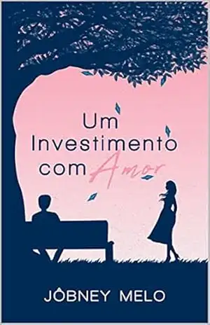 UM INVESTIMENTO COM AMOR – Jôbney Melo