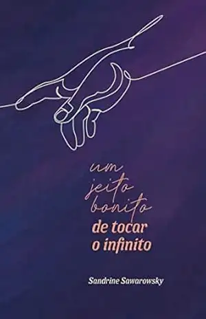 Um Jeito Bonito De Tocar O Infinito – Sandrine Swarowsky
