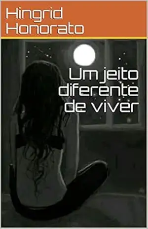 Um jeito diferente de viver (Hingrid caroline Livro 3) – Hingrid Honorato Um jeito diferente de viver (Hingrid caroline Livro 3) – Hingrid Honorato