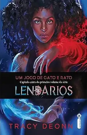 Um jogo de gato e rato: Capítulo extra de Lendários – Tracy Deonn