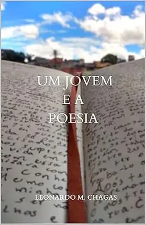 Um Jovem e a Poesia – Leonardo M. Chagas Um Jovem e a Poesia – Leonardo M. Chagas