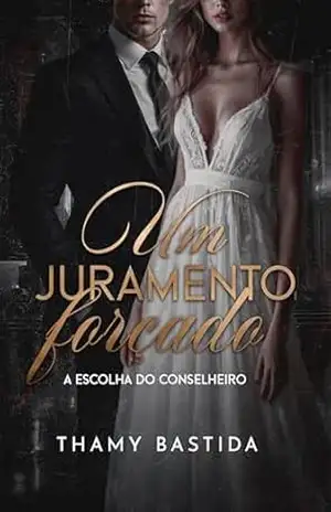Capa do livro Um Juramento Forçado: A escolha do Conselheiro (La Falce Nera) - Thamy  Bastida