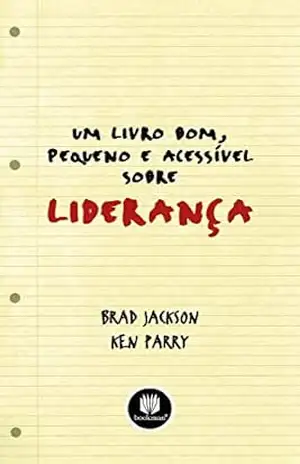 Um Livro Bom, Pequeno e Acessível sobre Liderança – Brad Jackson Um Livro Bom, Pequeno e Acessível sobre Liderança – Brad Jackson