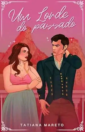 Capa do livro Um Lorde do Passado: Love Travellers - Tatiana Mareto