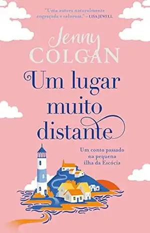 Um lugar muito distante: Um conto passado na pequena ilha da Escócia – Jenny Colgan