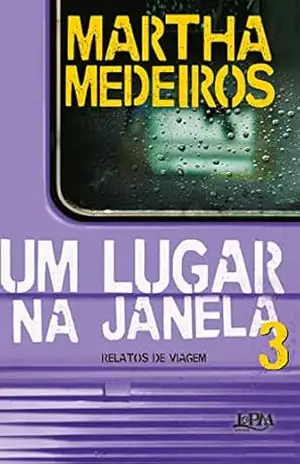 Capa do livro Um lugar na janela 3: Relatos de viagem - Martha Medeiros